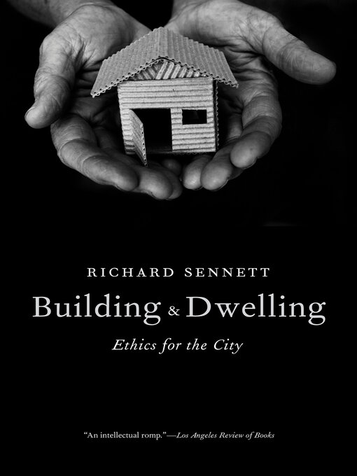 Title details for Building and Dwelling by Richard Sennett - Available